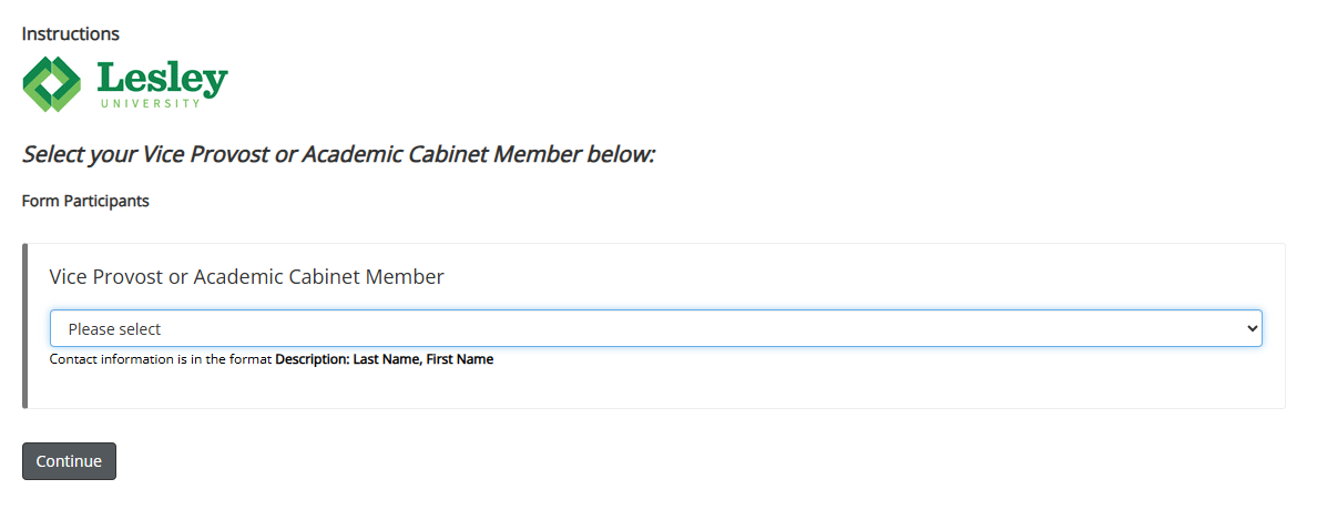 Lesley University form instructions page prompting users to select a Vice Provost or Academic Cabinet Member from a dropdown menu. A note below the dropdown reads: 'Contact information is in the format: Description: Last Name, First Name.' A Continue button appears at the bottom.