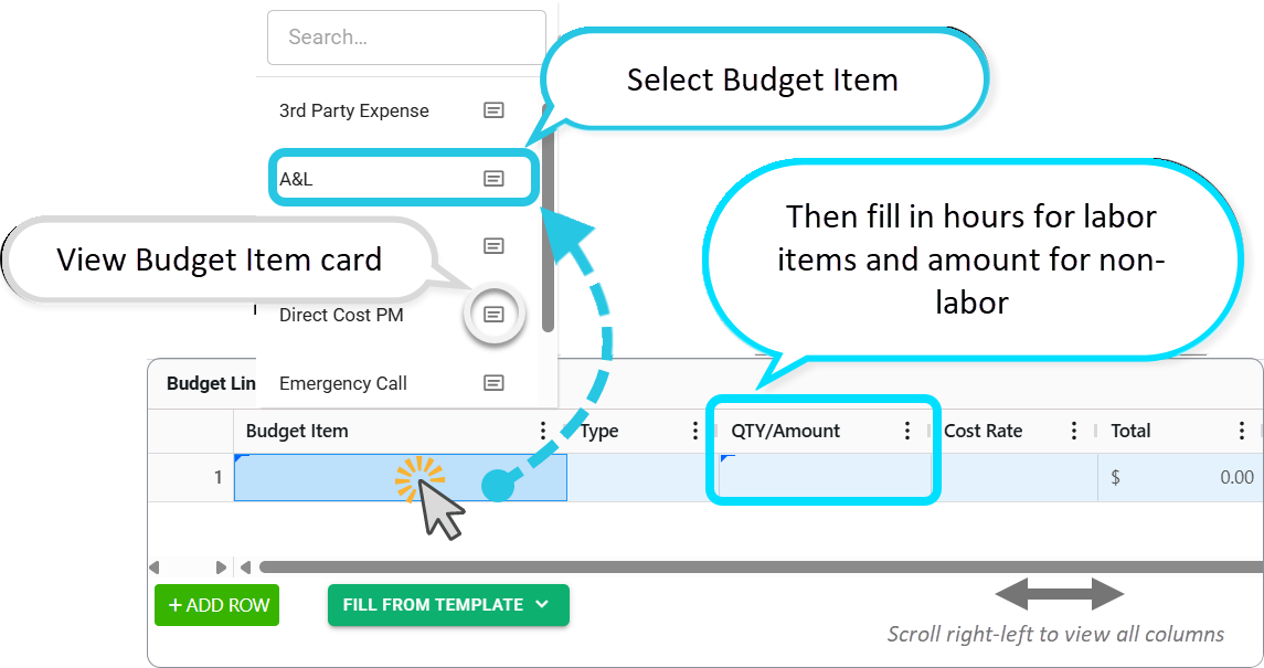 Select budget item, then in the QTY/Amount column enter Hours (Labor items) or dollar amount (Non-Labor items).