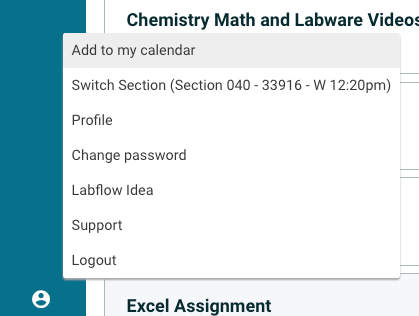 Screenshot of the user menu containing buttons that say the following: Add to my calendar, Switch Section (with section details next to it), Profile, Change password, Labflow Idea, Support, and Logout.