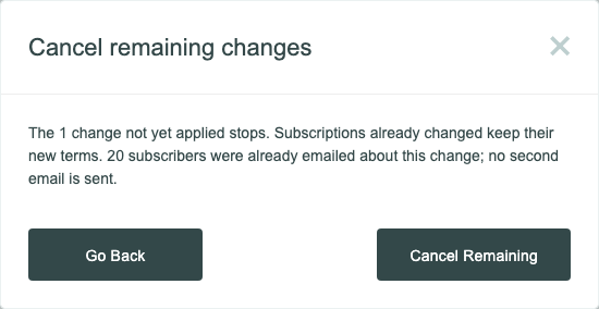 Cancel remaining changes: the change not yet applied stops, and no second email is sent