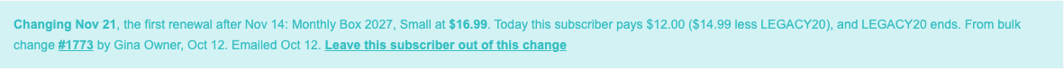 A subscription’s page before the change: the renewal it changes at, its new product and price, what it pays today, and Leave this subscriber out of this change
