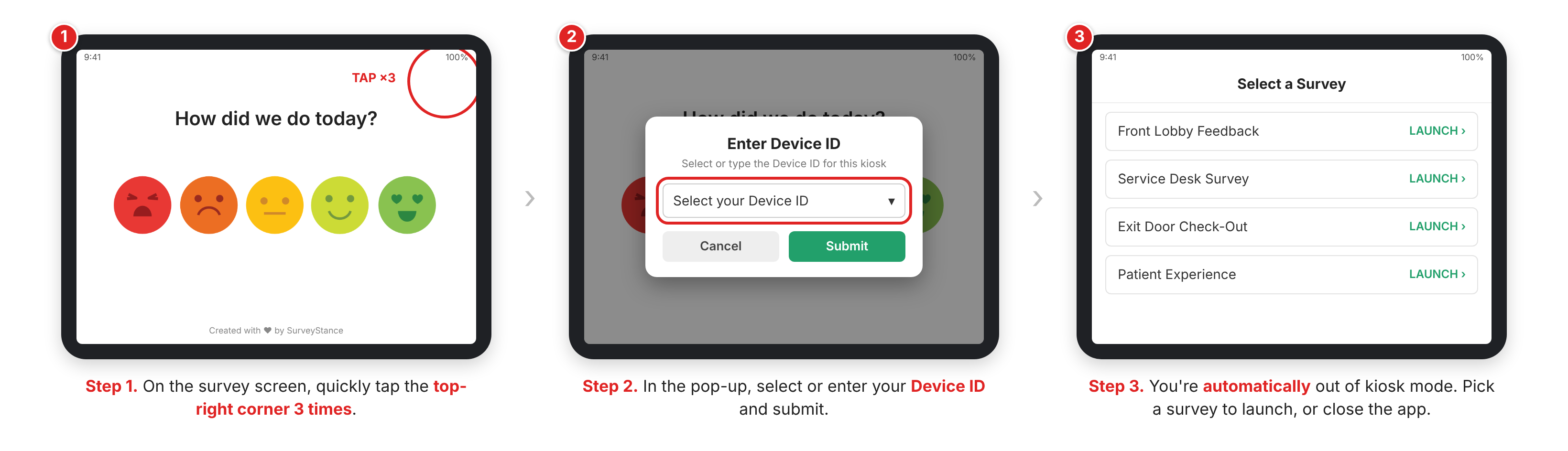 Three steps to exit SurveyStance kiosk mode on iPad: tap the top-right corner 3 times, enter your Device ID in the pop-up, then choose a survey