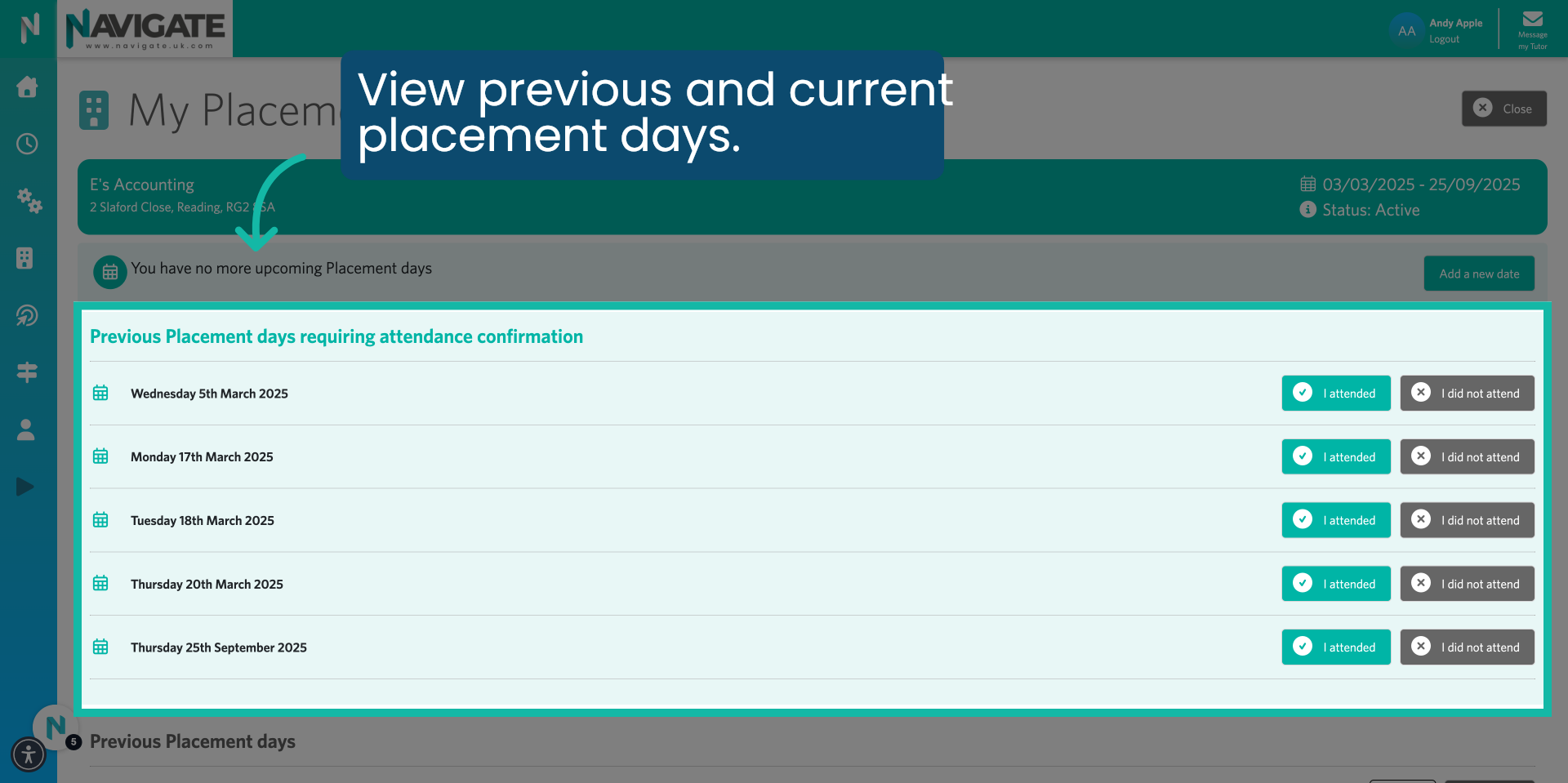 View previous and current placement days.