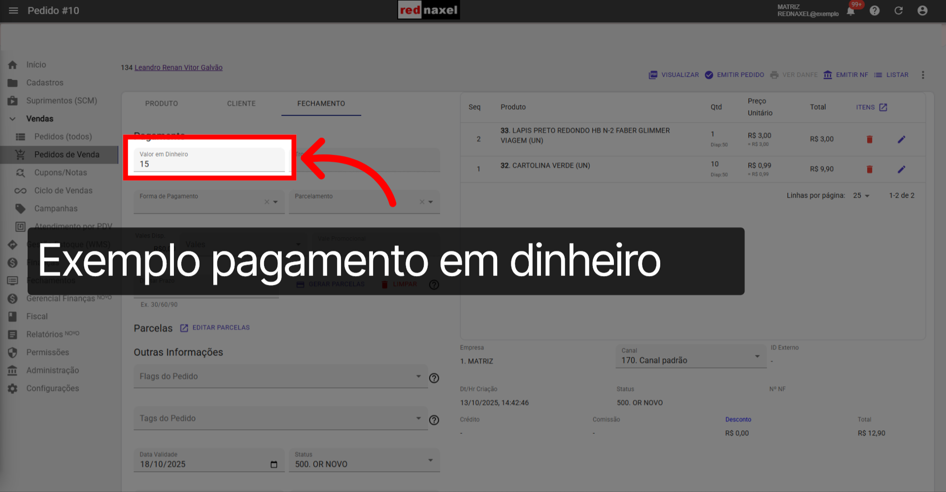 Exemplo: 'Pagamento em Dinheiro'