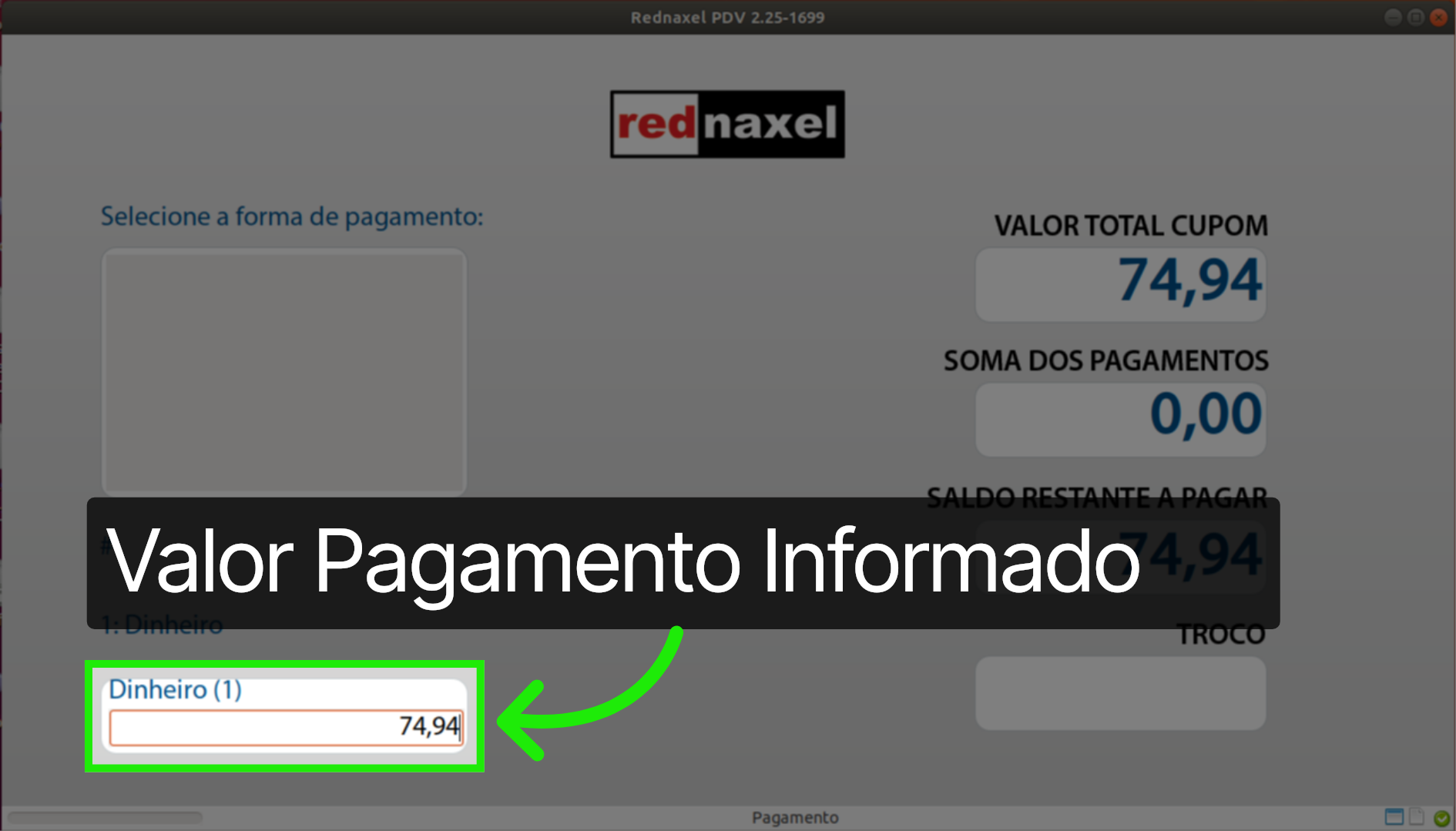 PDV >>> Tela Totalizar >>> Informar Valor Pagamento >>> Exemplo: