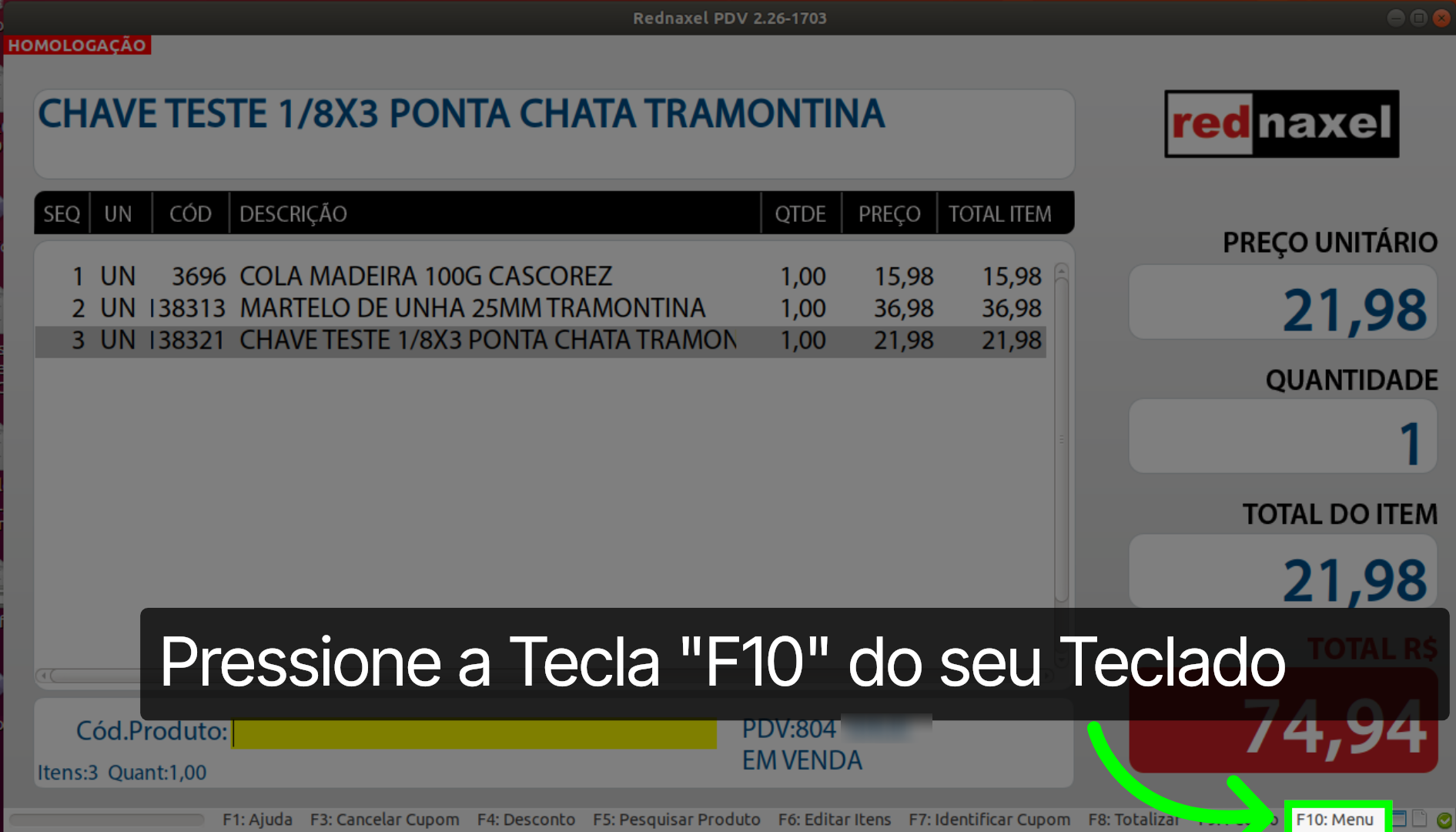 PDV >>> Tela Inicial >>> Opção F10: