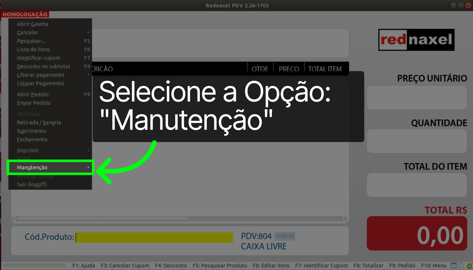 PDV >>> Menu >>> Opção >>> Manutenção: