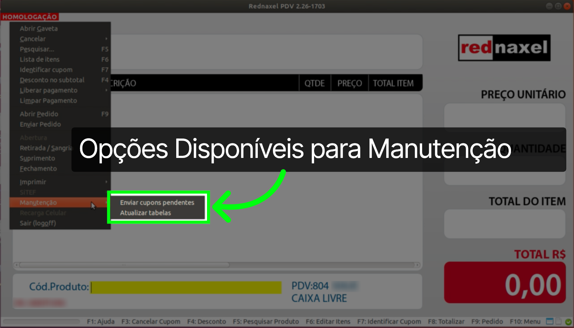PDV >>> Menu >>> Opção >>> Manutenção: