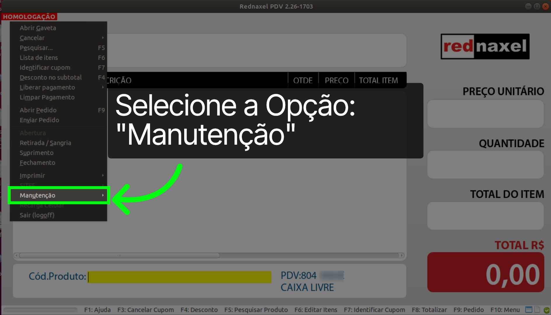 PDV >>> Menu >>> Opção >>> Manutenção: