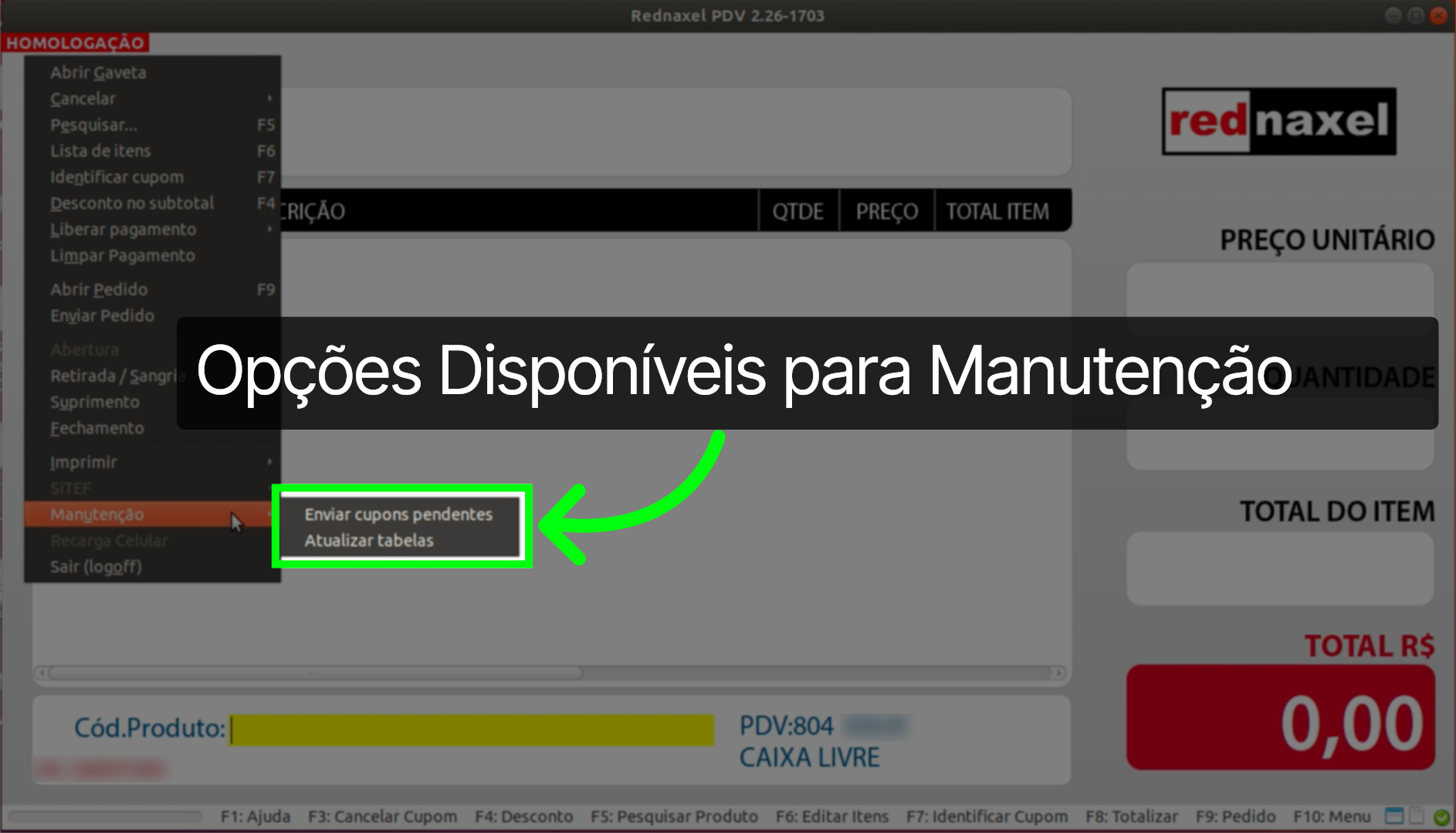 PDV >>> Menu >>> Opção >>> Manutenção: