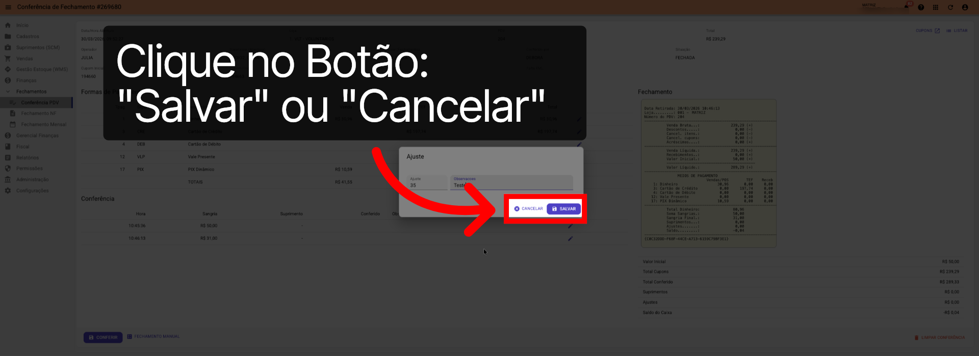 Tela Conferência PDV >>> Botão >>> Editar >>> Caixa de Diálogo >>> Ajuste >>> Botão >>> 'Salvar':