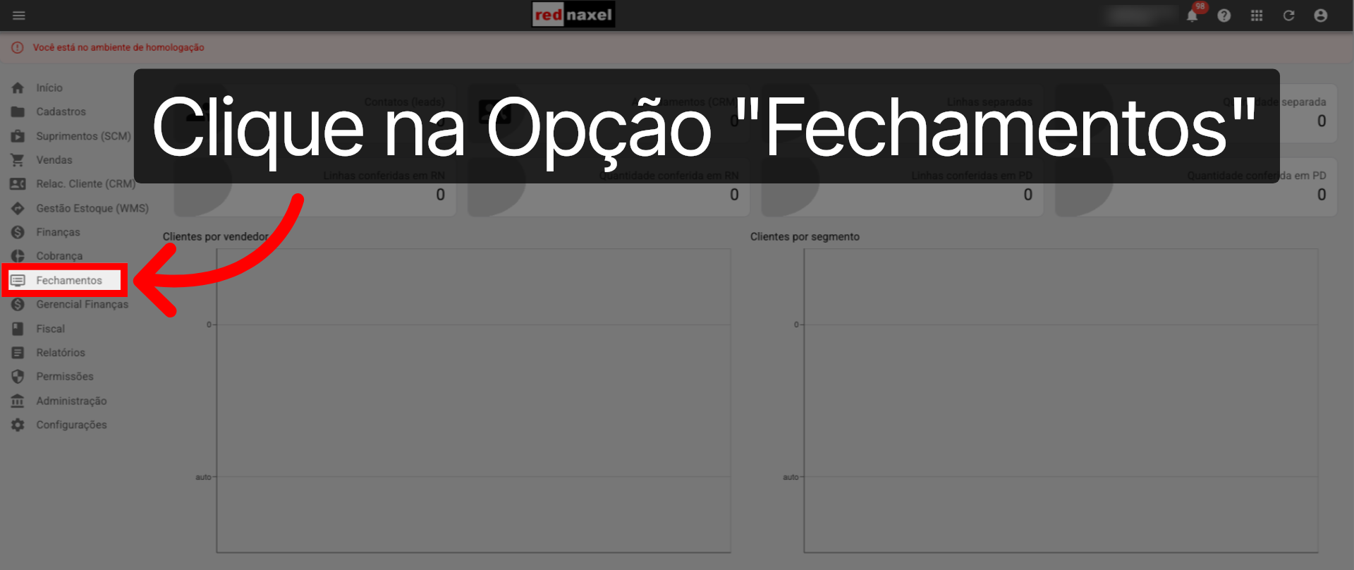 Tela Inicial >>> Menu >>> Opção >>> 'Fechamentos':