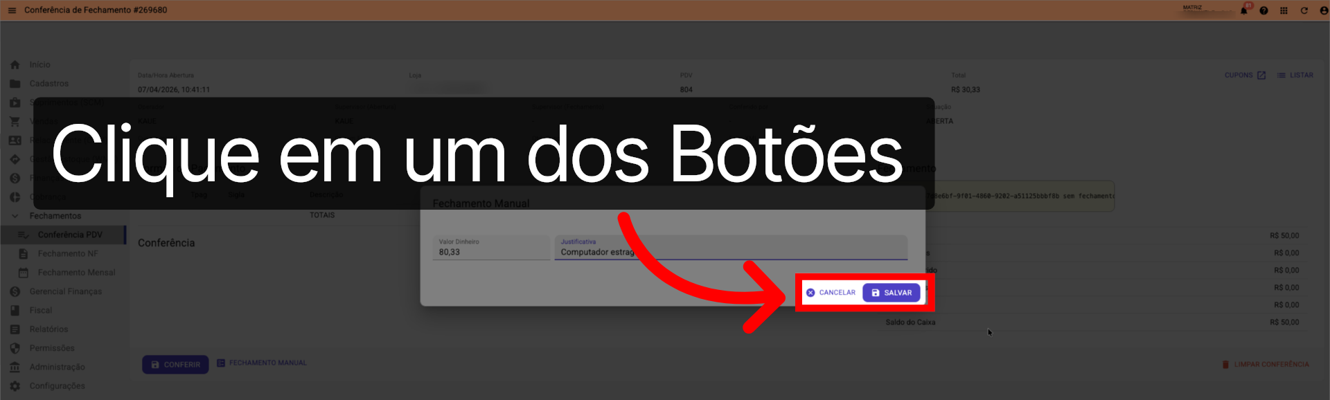 Tela Conferência PDV >>> Caixa de Diálogo >>> Fechamento Manual >>> Botões >>> 'Cancelar e Salvar':