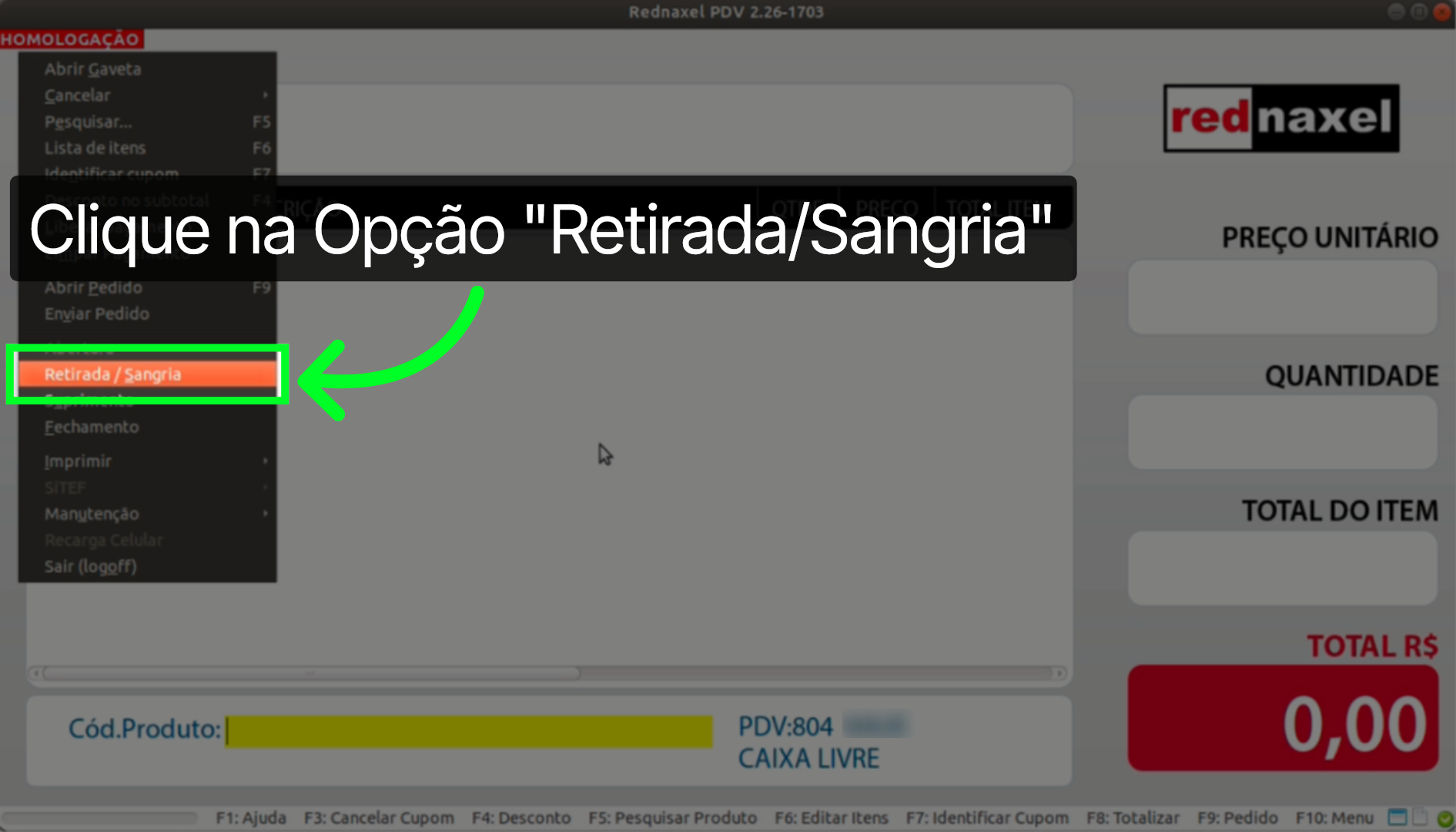 PDV >>> Menu >>> Opção >>> 'Retirada/Sangria':