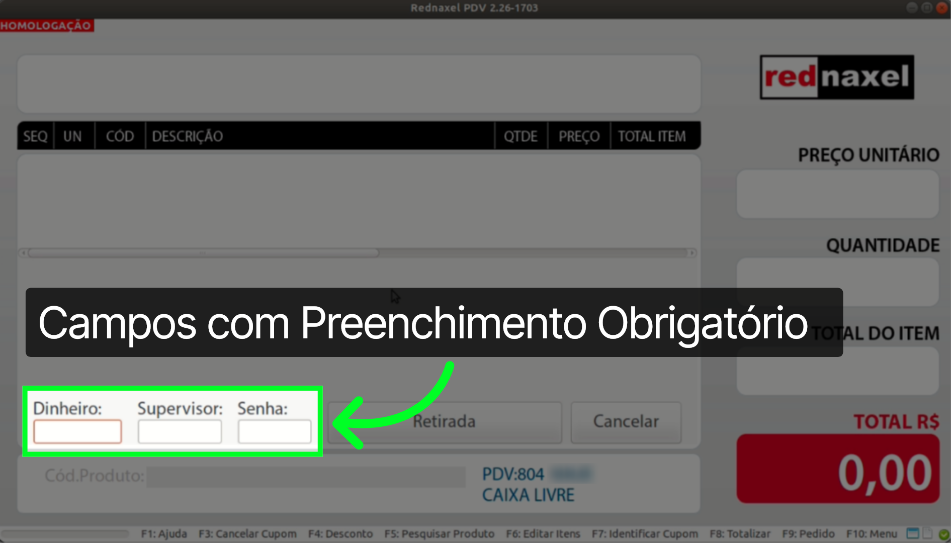 PDV >>> Tela Retirada/Sangria >>> Campos Obrigatórios: