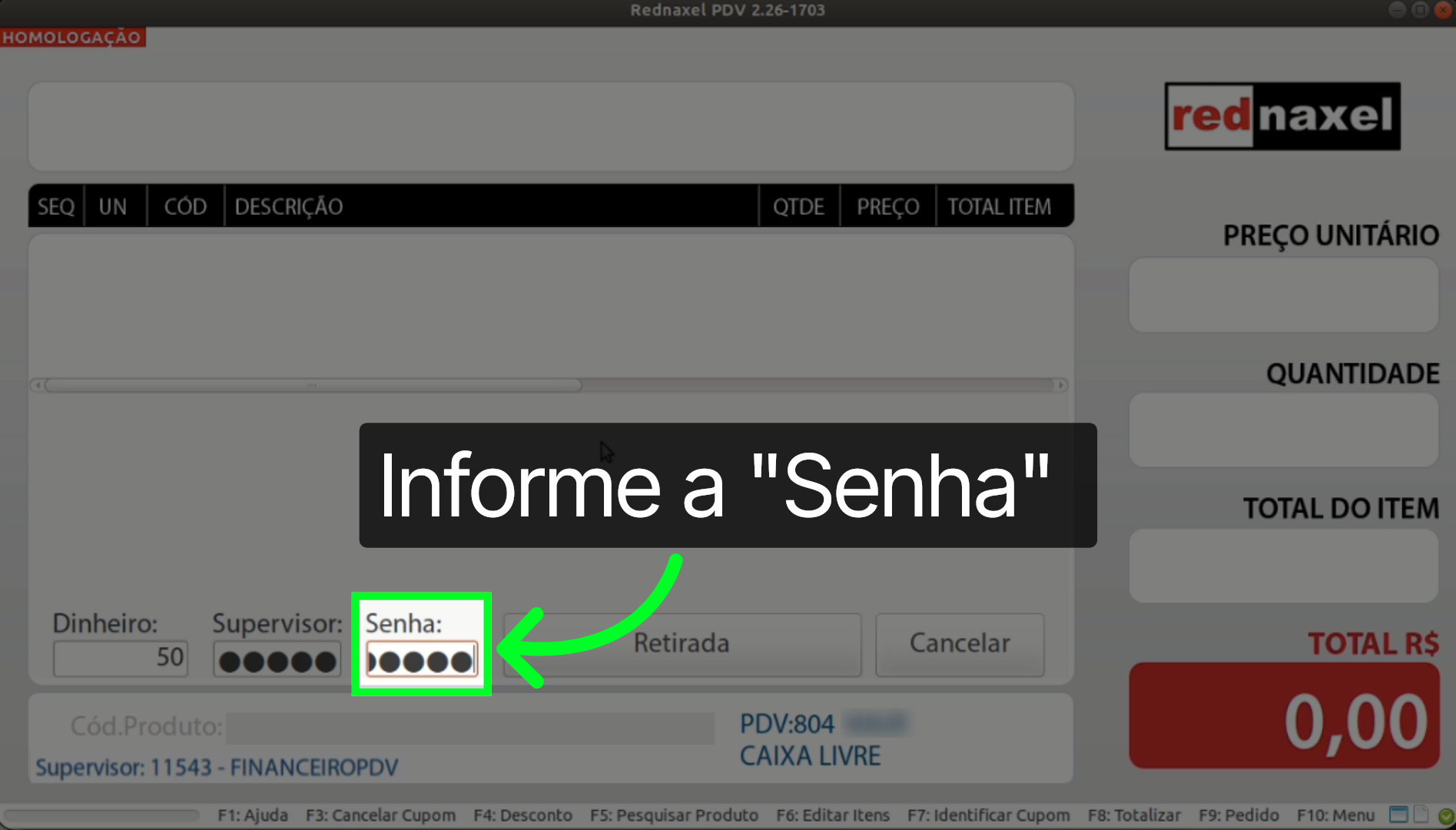 PDV >>> Tela Retirada/Suprimento >>> Campo >>> 'Senha':