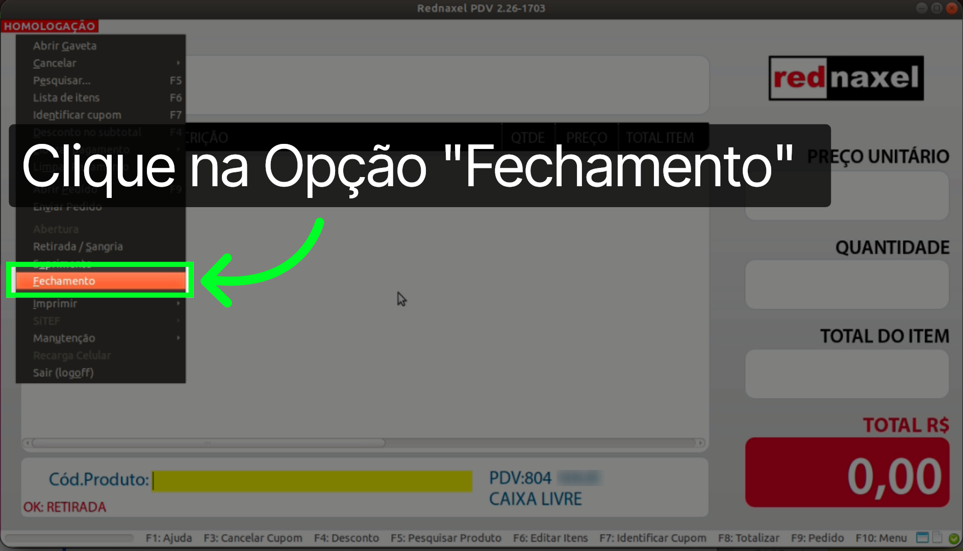 PDV >>> Menu >>> Opção >>> 'Fechamento':