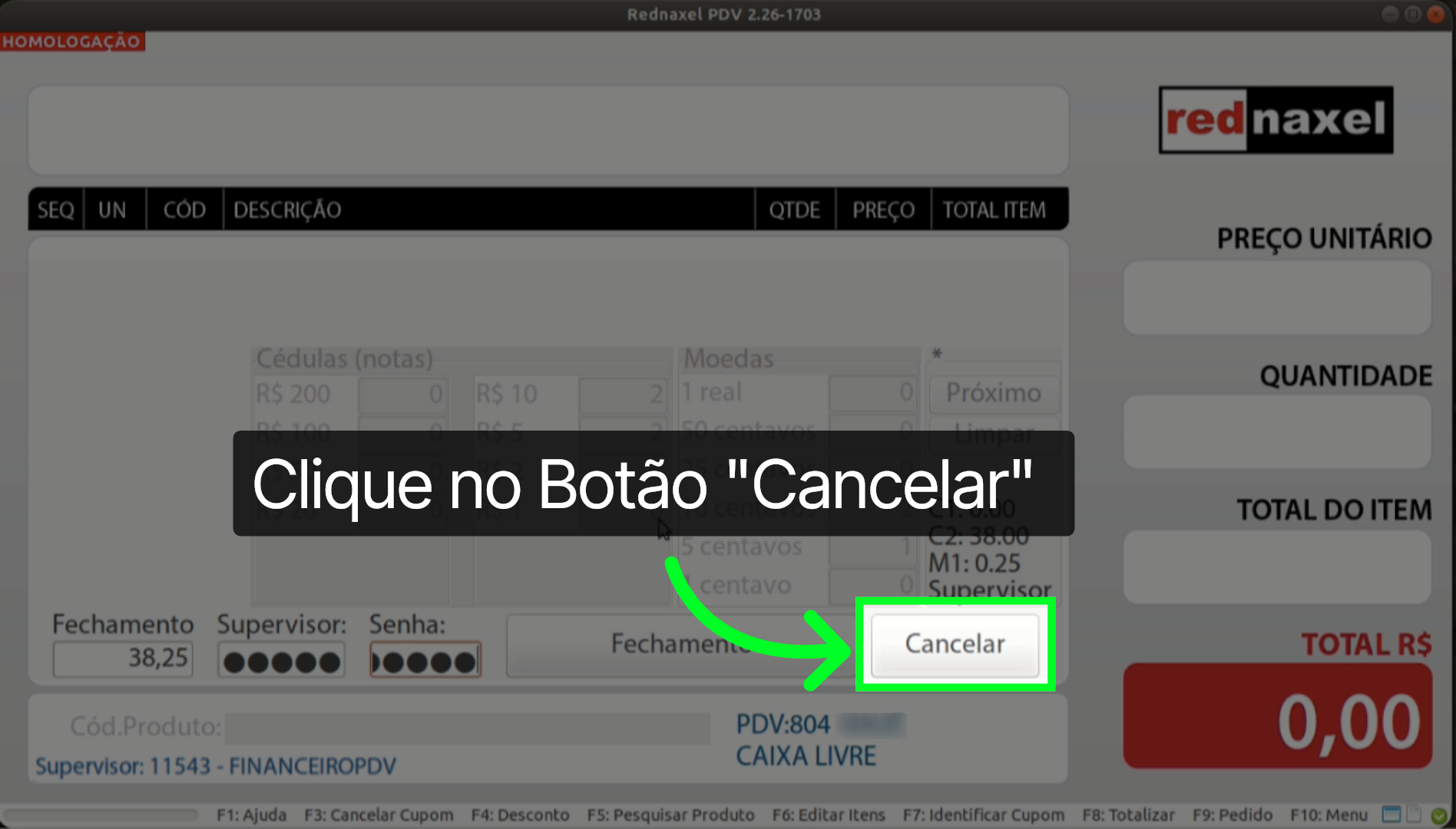 PDV >>> Tela Fechamento >>> Etapa >>> Supervisor >>> Botão >>> 'Cancelar':
