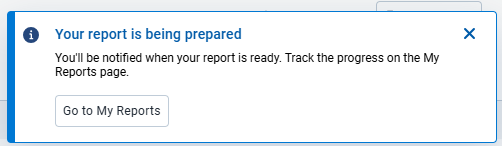 Your report is being prepared dialog with Go to My Reports option