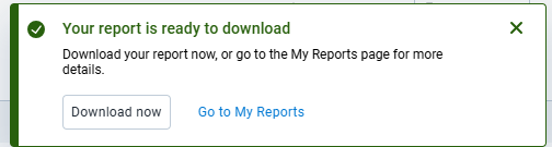 Report ready confirmation modal with Download Now and Go to My Reports options