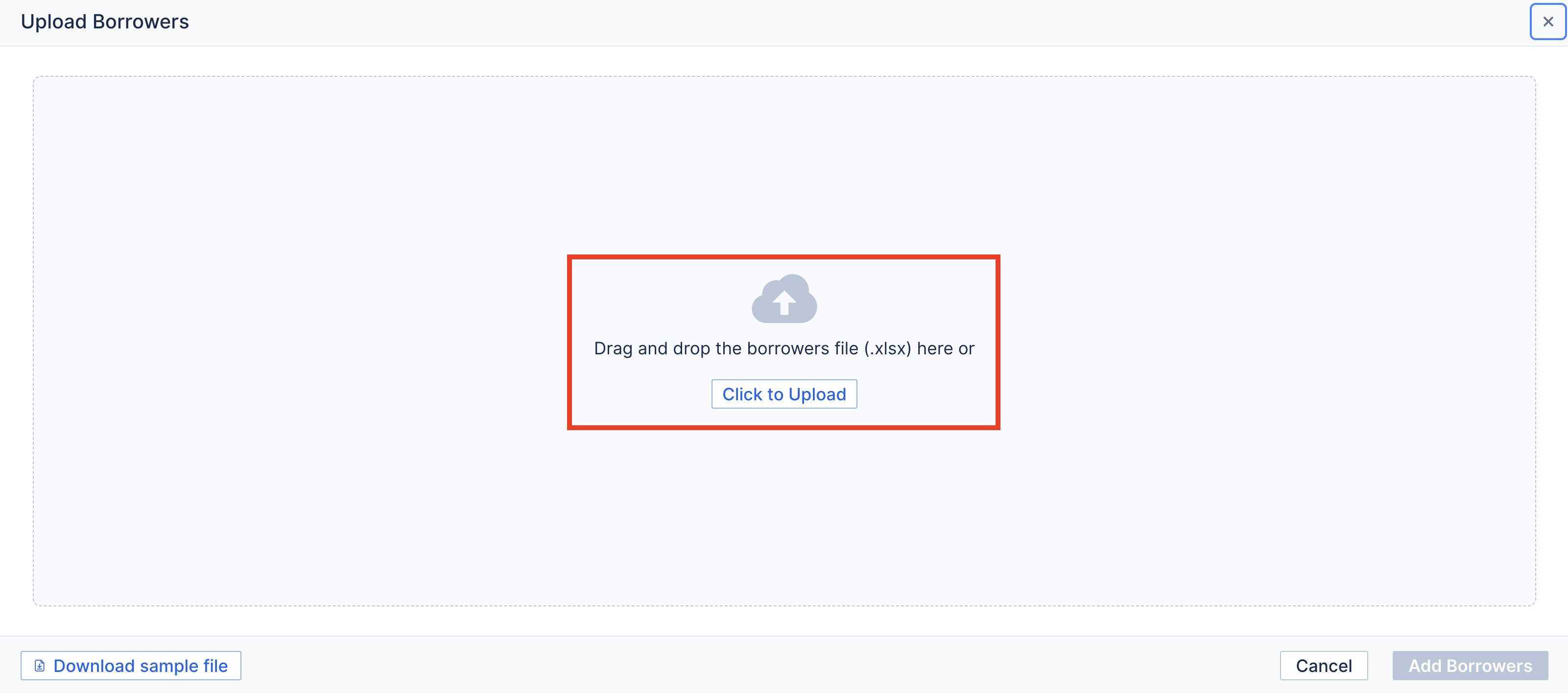 ARIVE Upload Borrowers pop-up window showing a drag-and-drop area with an upload icon. Text reads ‘Drag and drop the borrowers file (.xlsx) here or Click to Upload.’ The Download sample file button is at the bottom-left corner, with Cancel and Add Borrowers buttons at the bottom-right.