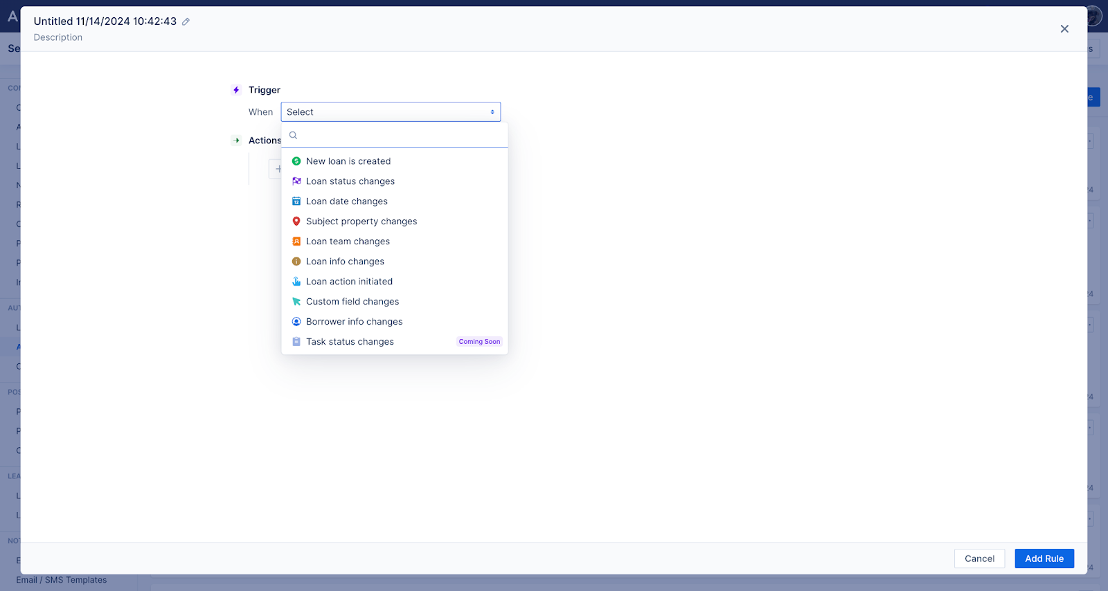 ARIVE Automation Rule creation window with the Trigger dropdown open, showing options such as New loan is created, Loan status changes, Loan date changes, and others.
