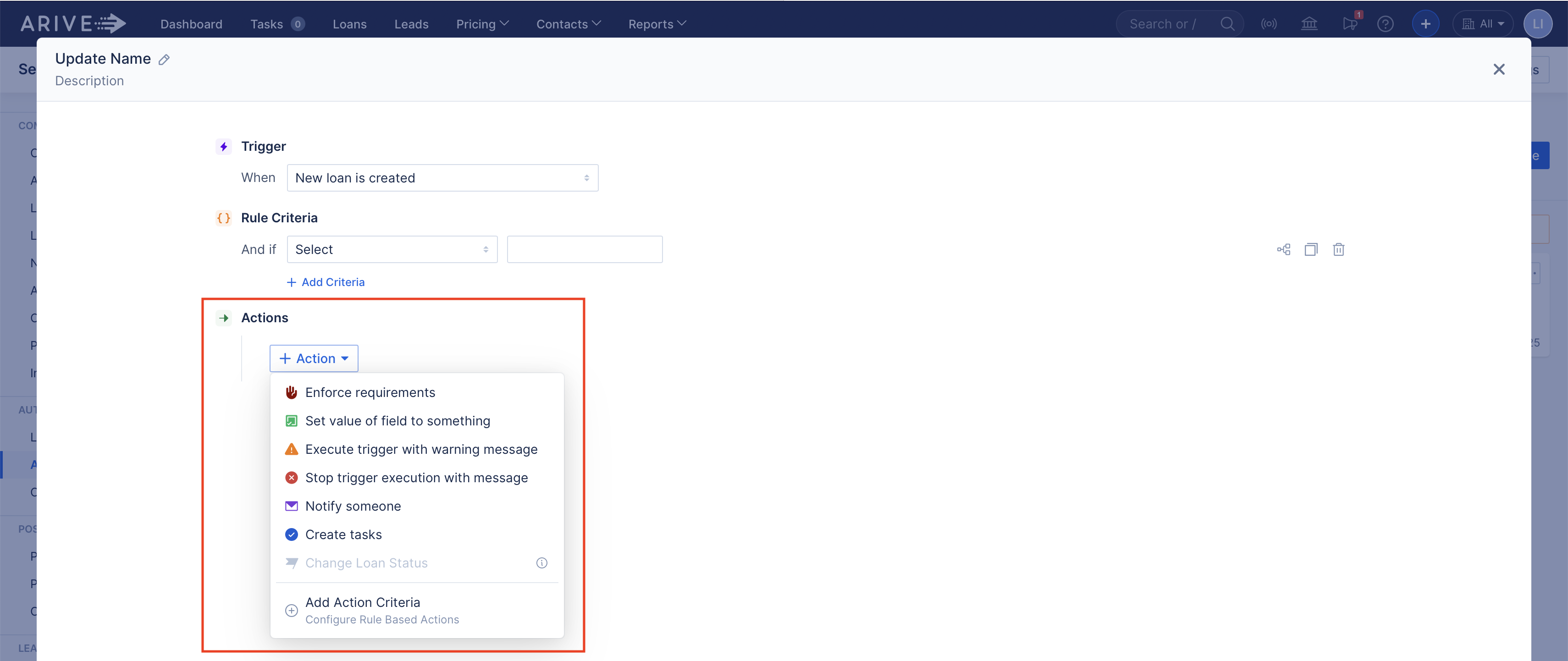 ARIVE automation rule builder with the + Action dropdown open, showing available actions like Enforce requirements, Set field value, Show warning, Stop with message, Notify someone, Create tasks, and Add Action Criteria.
