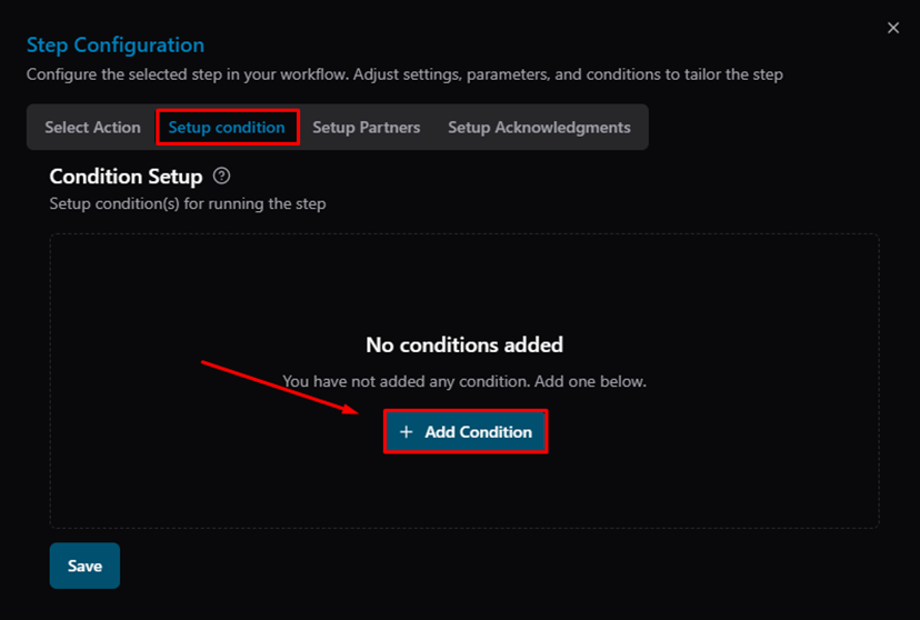 Title: Step Configuration — Setup Condition tab (no conditions added yet) - Description: Step Configuration — Setup Condition tab (no conditions added yet)
