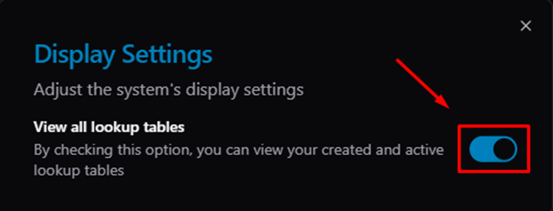 Title: Display Settings — View all lookup tables toggle (ON) - Description: Display Settings — View all lookup tables toggle (ON)