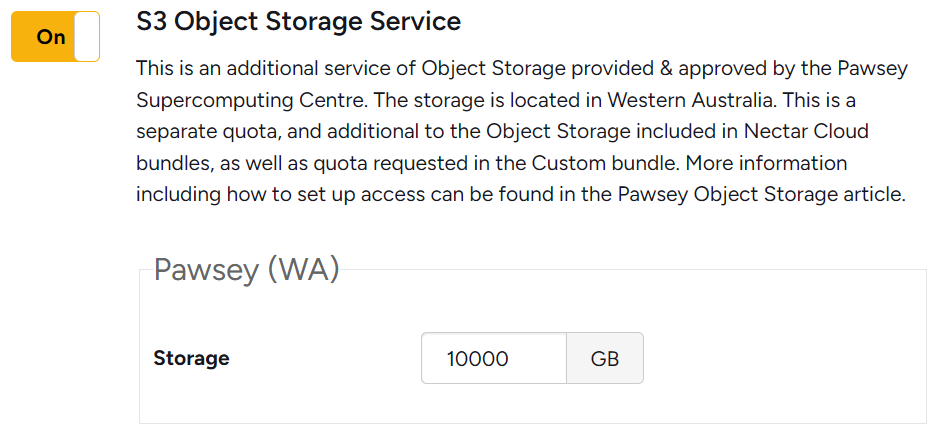 The toggle on the left is highlighted in yellow, turned On next to S3 Object Storage Service. Below, in a box with the subheading Pawsey (WA), the text 10000 has been entered in the field labelled Storage, where the units are GB.