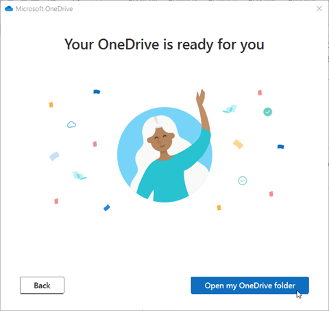 Your OneDrive is ready for you window open with Open my OneDrive folder button clicked