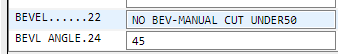 BEVEL. 
EVI_ ANGLE.24 
NO BEV-MANUAL CUT UNDERsa 