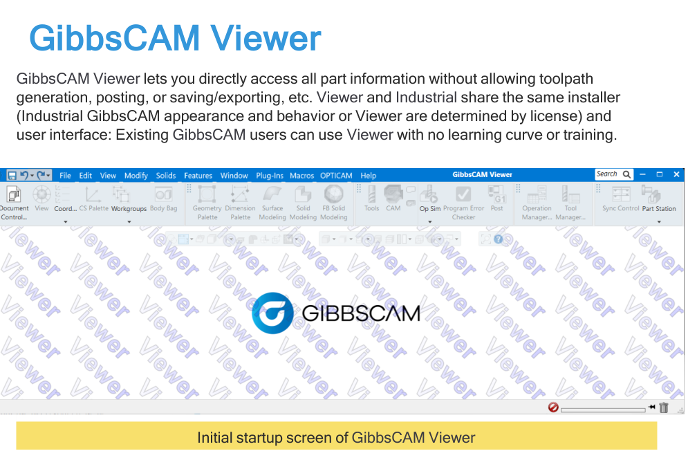 GibbsCAM Viewer purpose and restrictions Excerpt explaining that GibbsCAM Viewer shares the Industrial installer, is selected by license, and does not allow toolpath generation, posting, or saving and exporting.
