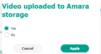 After clicking on Uploaded Videos from Filter and sort, click Yes and Apply in the Video uploaded to Amara storage window.
