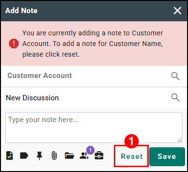 Click the Reset option to reset the Add Note pane to look at the current customer you are on.