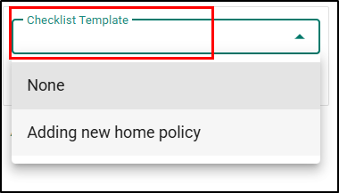 Choosing the Checklist Template dropdown will display all the available Checklist Templates.