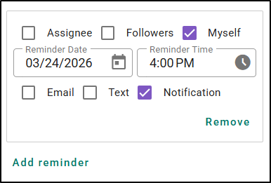 On a Task Reminder you can decide who should get the notification, what date/time should they get the reminder, and what type of reminder should they get.