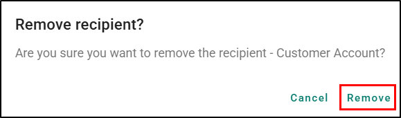 Confirm you want to remove the recipient by selecting Remove.