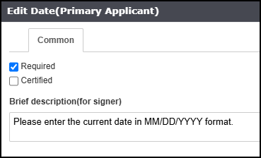 Edit Date (Primary Applicant) window with Required checked and Certified unchecked, and a Brief Description field reading: "Please enter the current date in MM/DD/YYYY format."