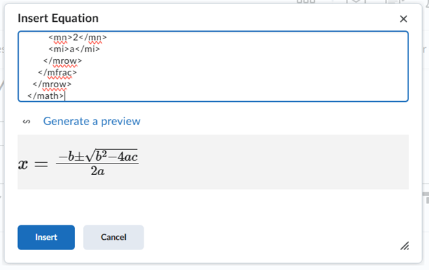 A screenshot of the MathML editor in D2L. The text box at the top of the window has several lines of markup which translate to the quadratic formula in the preview below.