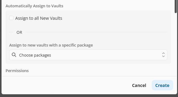 Assign to all New Vaults, or Assign to new vaults with a specific package (Can select multiples)