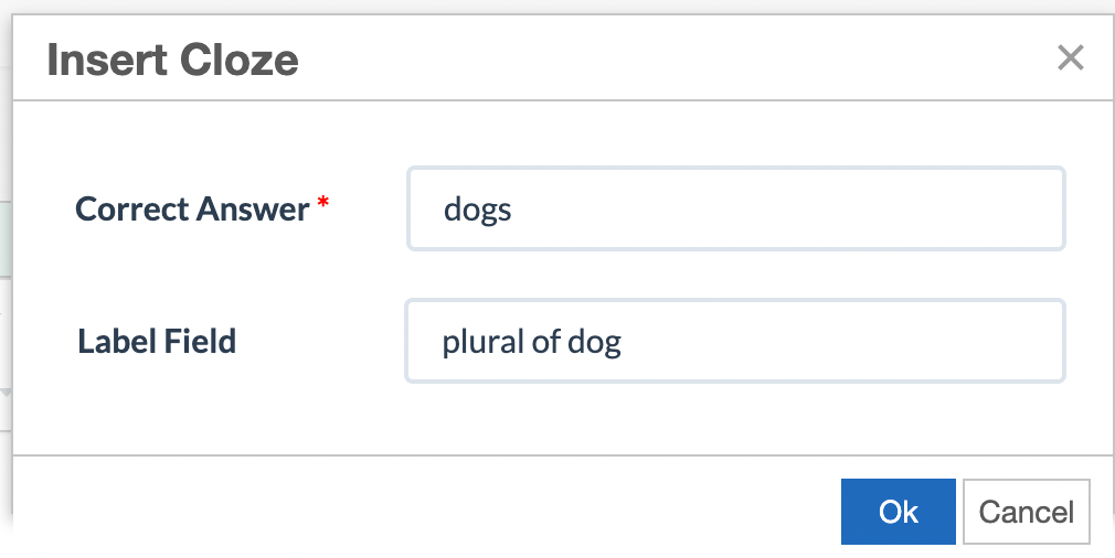 Insert Cloze screenshot, showing a Correct Answer of "dogs" and a Label Field of "plural of dog"
