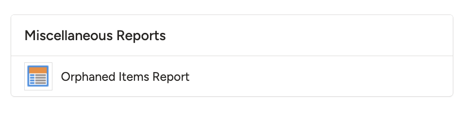Selecting the Filtered Orphaned Items Report from Miscellaneous Reports under Filtered Search Reports in Clew.