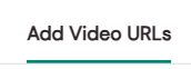 Add Video URLs tab in the Add Videos to Order popup window.