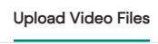 Upload Video Files tab in the Add Videos to Order popup window.