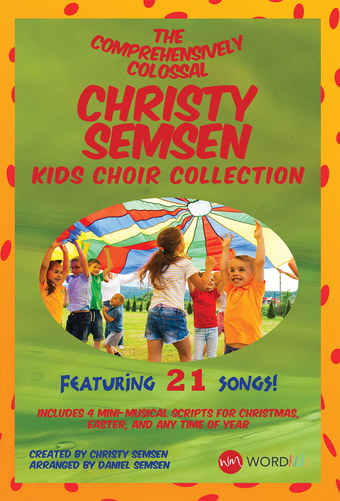 The Comprehensively Colossal Christy Semsen Kids Choir Collection - Downloadable Choral Book