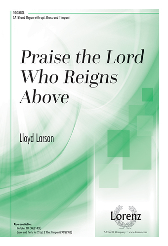 Praise the Lord Who Reigns Above