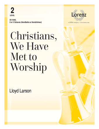 Christians, We Have Met to Worship - Handbells 2-3 octaves