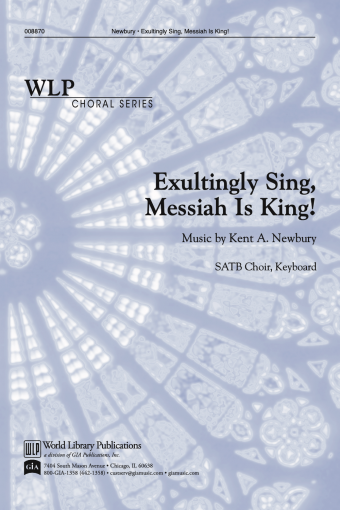 Exultingly Sing, Messiah is King!