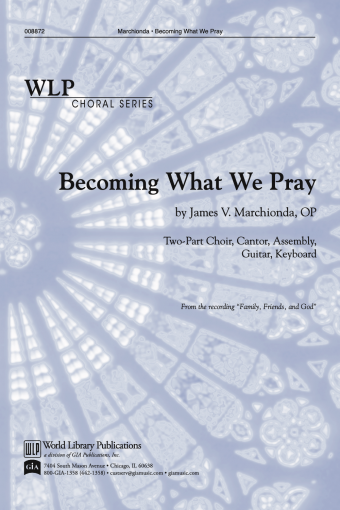 Becoming What We Pray